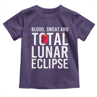 Blood Sweat and Total Lunar Eclipse Toddler T Shirt Funny Astronomy Pun Graphic