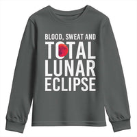 Blood Sweat and Total Lunar Eclipse Youth Sweatshirt Funny Astronomy Pun Graphic