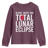 Blood Sweat and Total Lunar Eclipse Youth Sweatshirt Funny Astronomy Pun Graphic