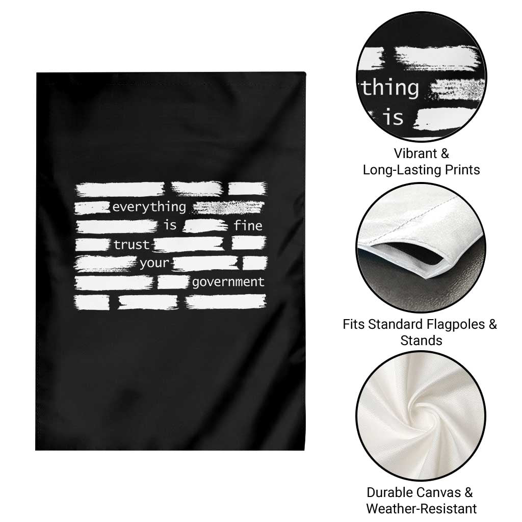Everything Is Fine Trust Your Government Garden Flag Sarcastic Flag Political Satire Humor
