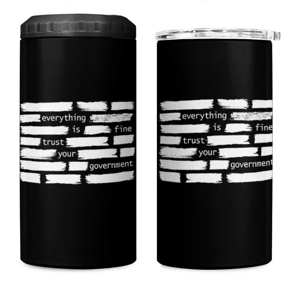 Everything Is Fine Trust Your Government 4 in 1 Can Cooler Tumbler Sarcastic Flag Political Satire Humor