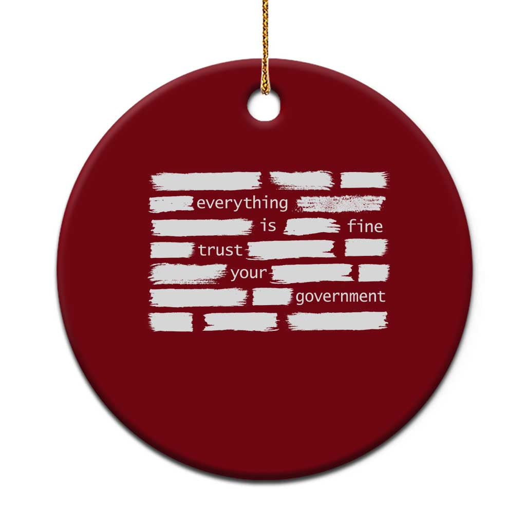 Everything Is Fine Trust Your Government Ceramic Ornament Sarcastic Flag Political Satire Humor