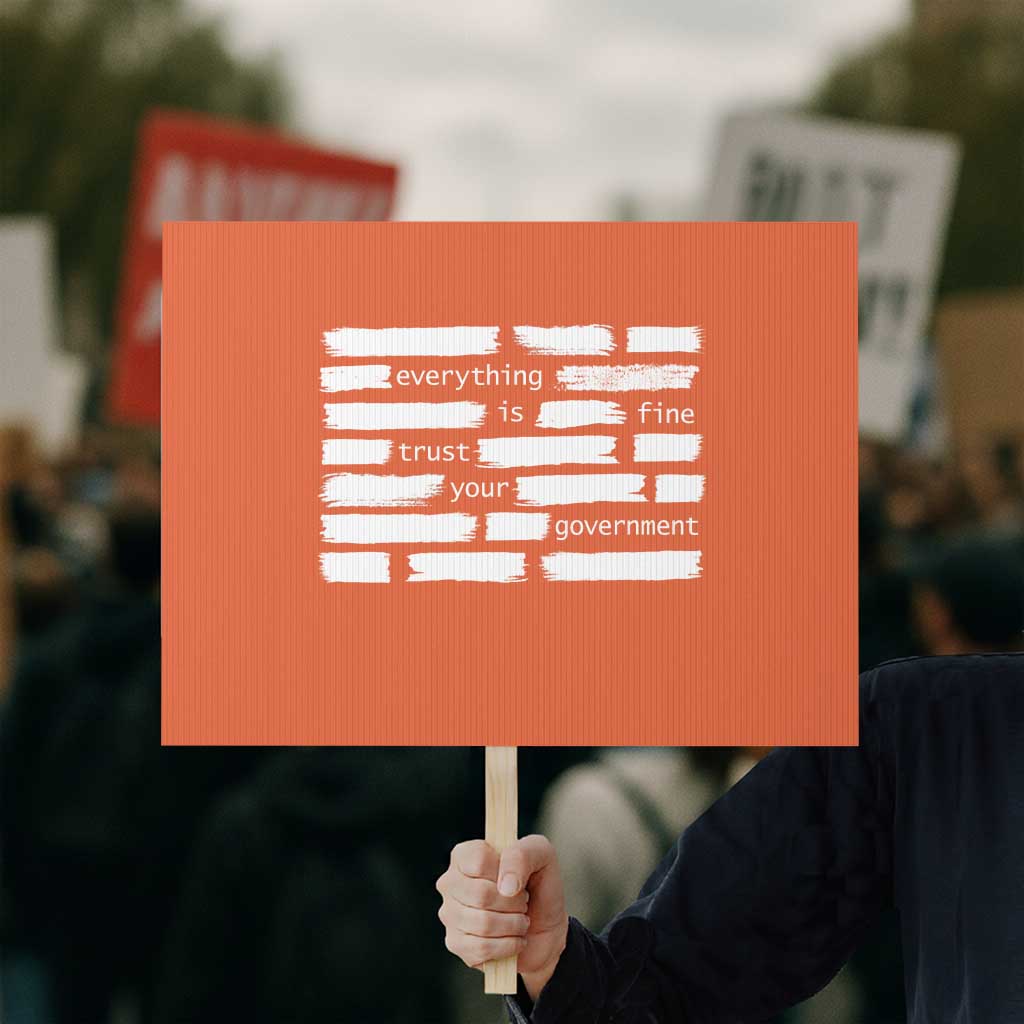 Everything Is Fine Trust Your Government Protest Sign Sarcastic Flag Political Satire Humor