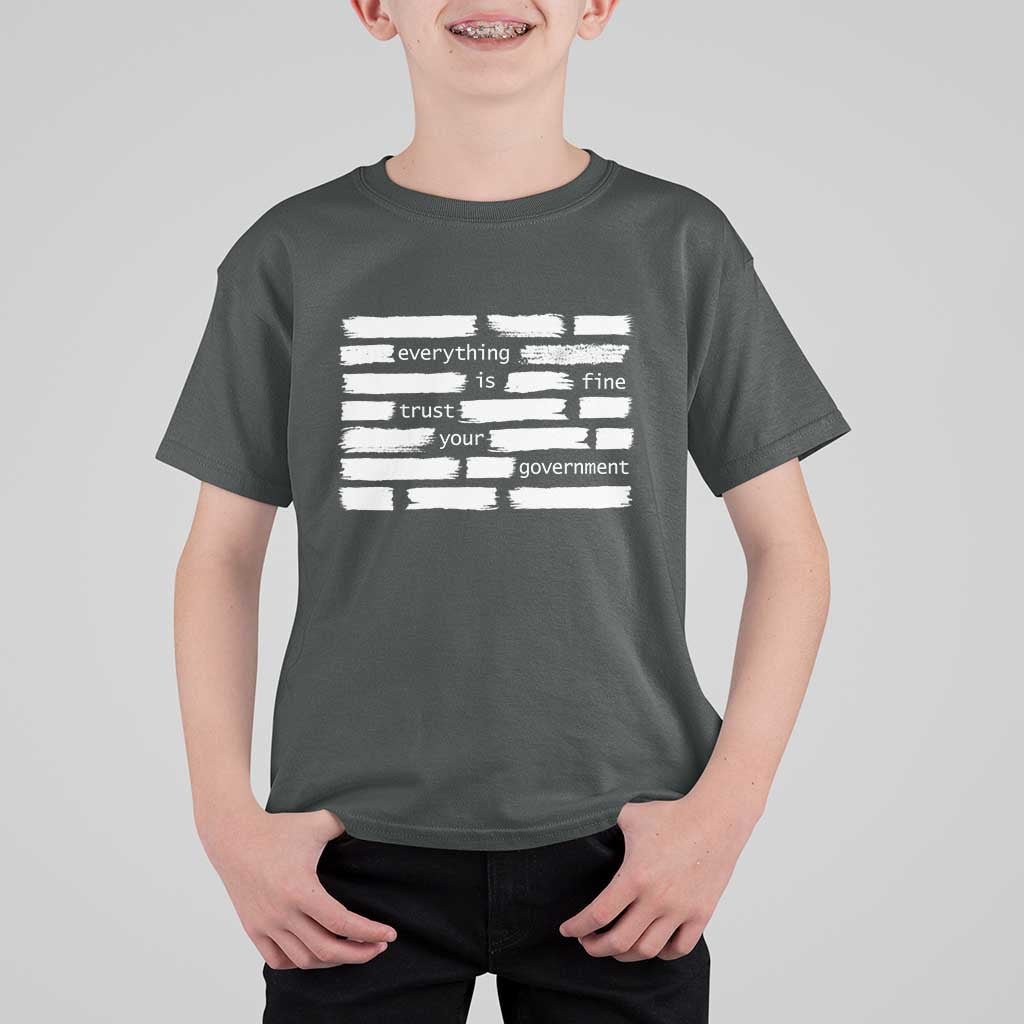 Everything Is Fine Trust Your Government T Shirt For Kid Sarcastic Flag Political Satire Humor