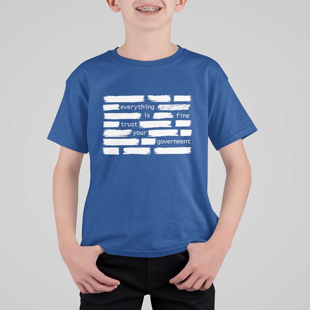 Everything Is Fine Trust Your Government T Shirt For Kid Sarcastic Flag Political Satire Humor