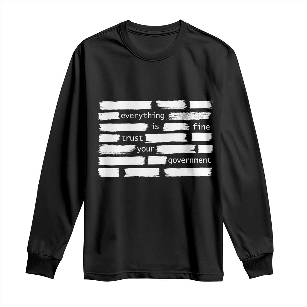 Everything Is Fine Trust Your Government Long Sleeve Shirt Sarcastic Flag Political Satire Humor