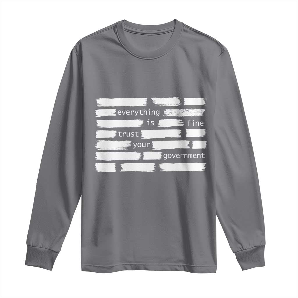 Everything Is Fine Trust Your Government Long Sleeve Shirt Sarcastic Flag Political Satire Humor
