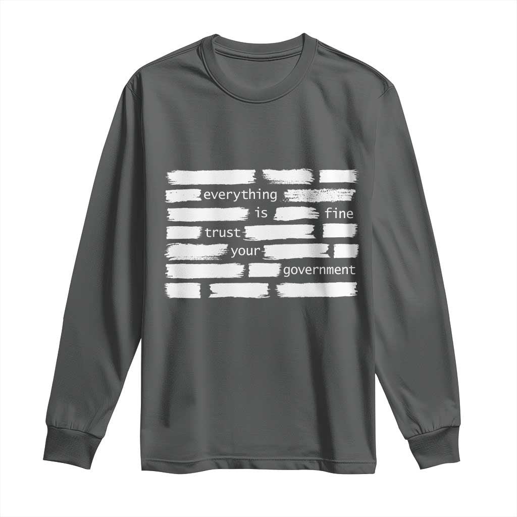 Everything Is Fine Trust Your Government Long Sleeve Shirt Sarcastic Flag Political Satire Humor