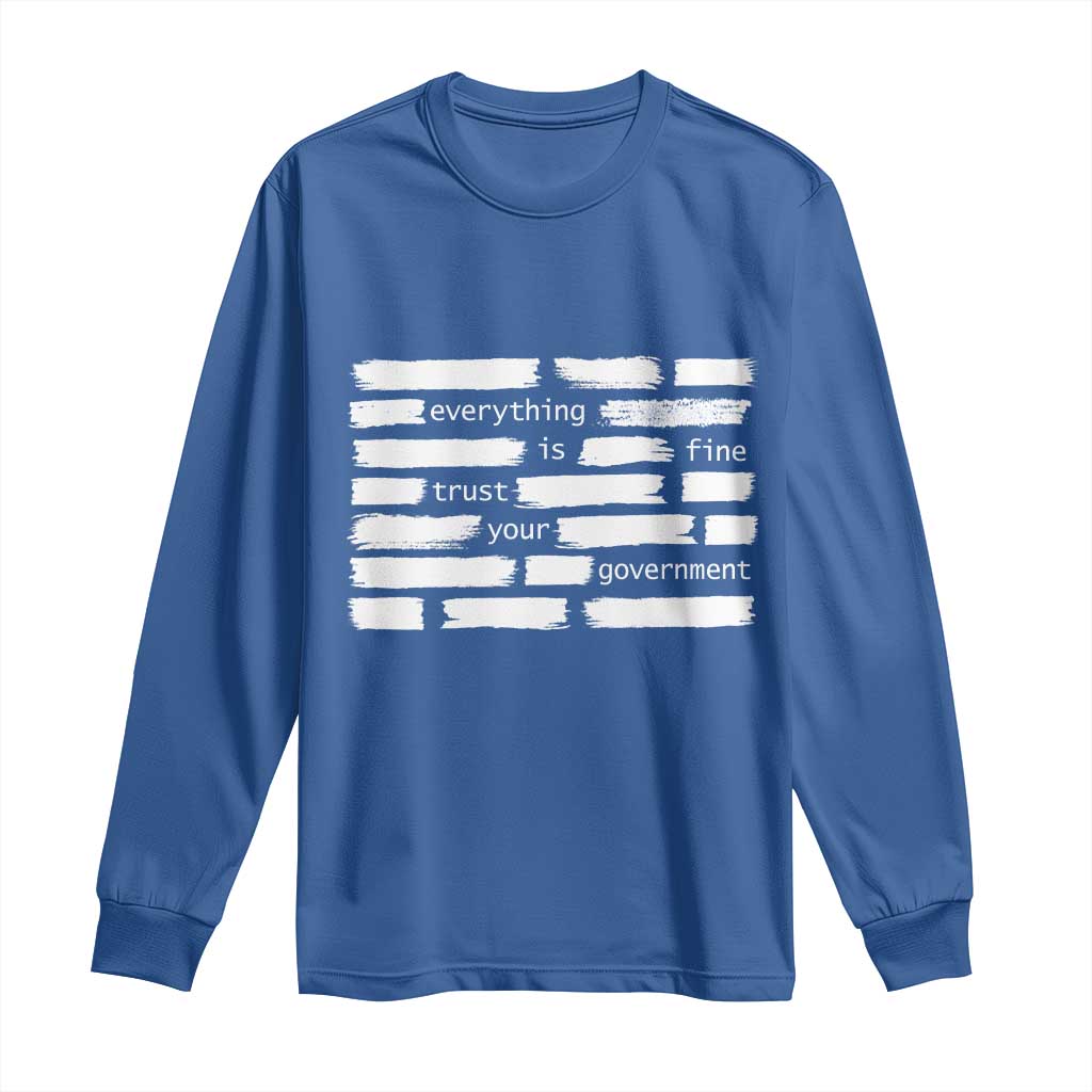 Everything Is Fine Trust Your Government Long Sleeve Shirt Sarcastic Flag Political Satire Humor