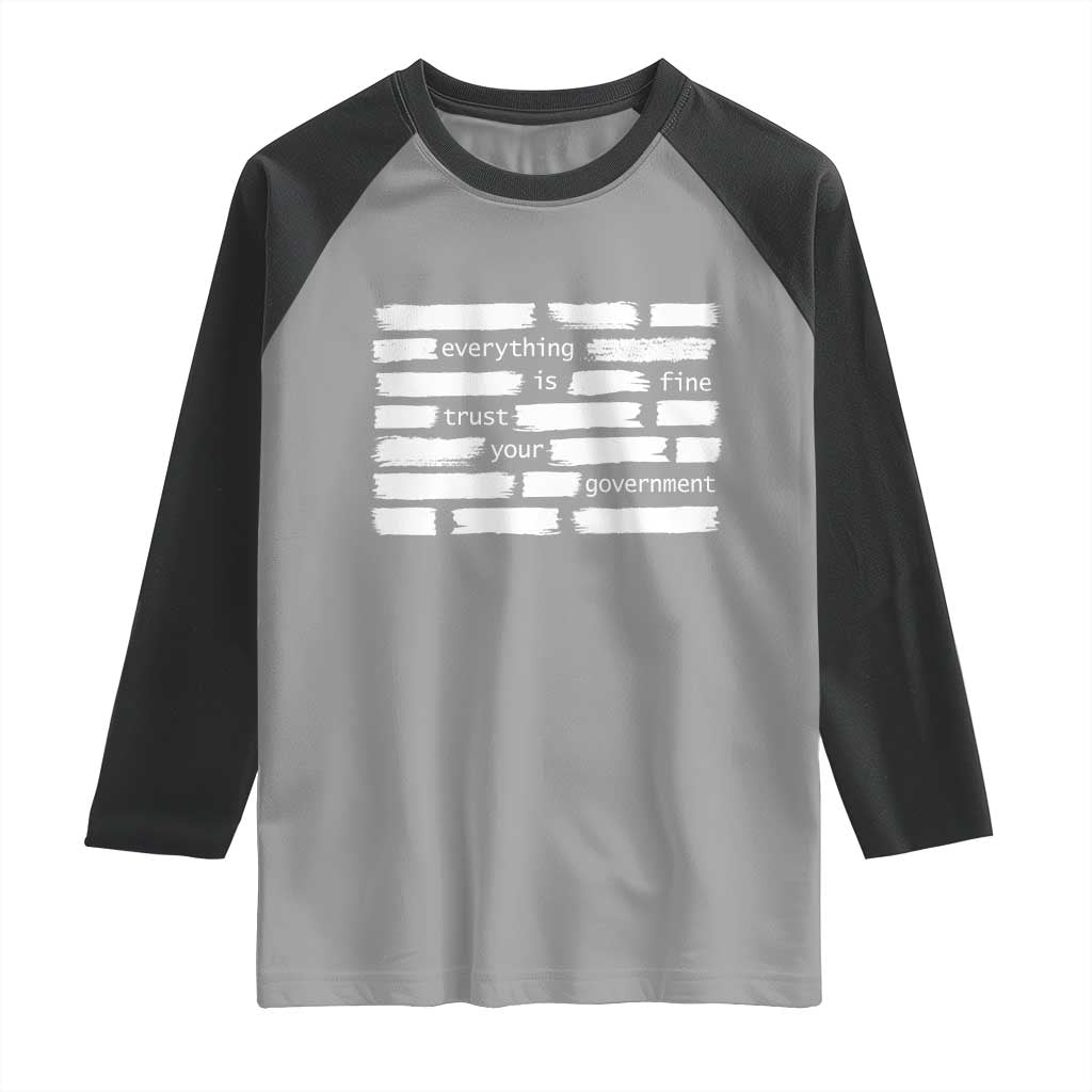 Everything Is Fine Trust Your Government Raglan Shirt Sarcastic Flag Political Satire Humor