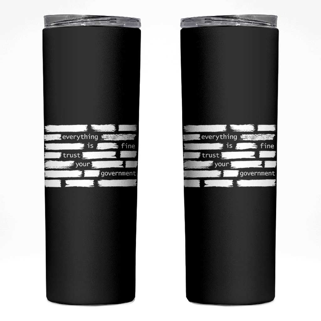 Everything Is Fine Trust Your Government Skinny Tumbler Sarcastic Flag Political Satire Humor