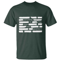 Everything Is Fine Trust Your Government T Shirt Sarcastic Flag Political Satire Humor