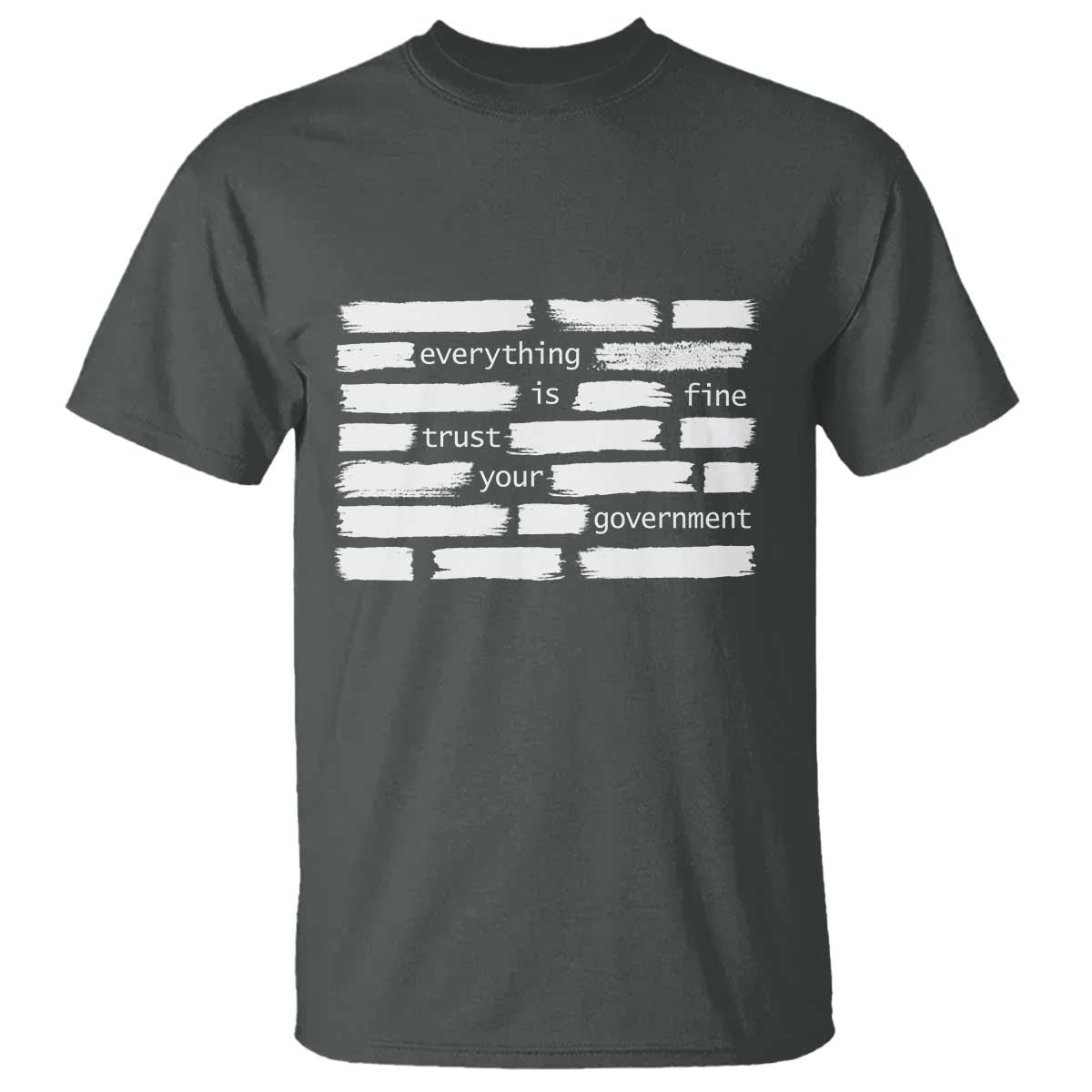 Everything Is Fine Trust Your Government T Shirt Sarcastic Flag Political Satire Humor