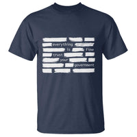 Everything Is Fine Trust Your Government T Shirt Sarcastic Flag Political Satire Humor