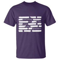 Everything Is Fine Trust Your Government T Shirt Sarcastic Flag Political Satire Humor