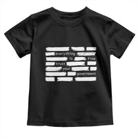 Everything Is Fine Trust Your Government Toddler T Shirt Sarcastic Flag Political Satire Humor