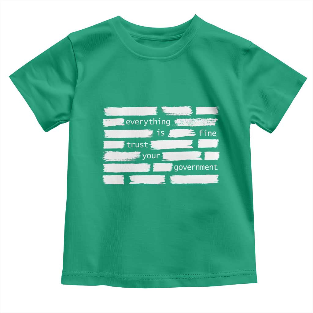 Everything Is Fine Trust Your Government Toddler T Shirt Sarcastic Flag Political Satire Humor