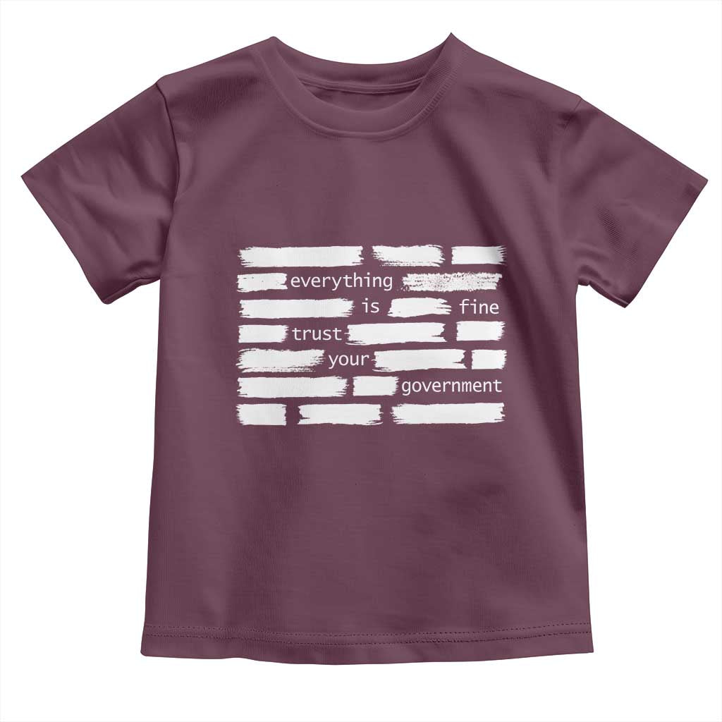 Everything Is Fine Trust Your Government Toddler T Shirt Sarcastic Flag Political Satire Humor