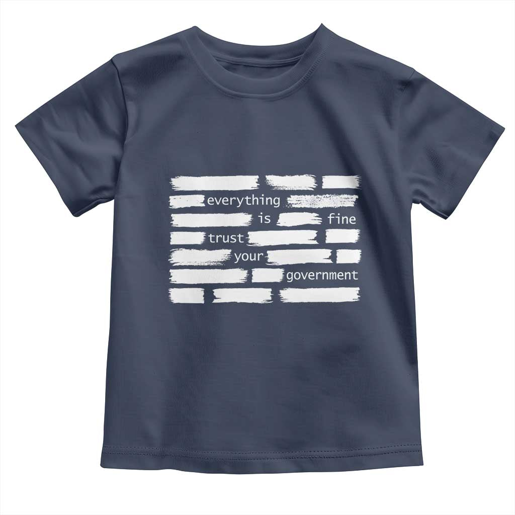 Everything Is Fine Trust Your Government Toddler T Shirt Sarcastic Flag Political Satire Humor