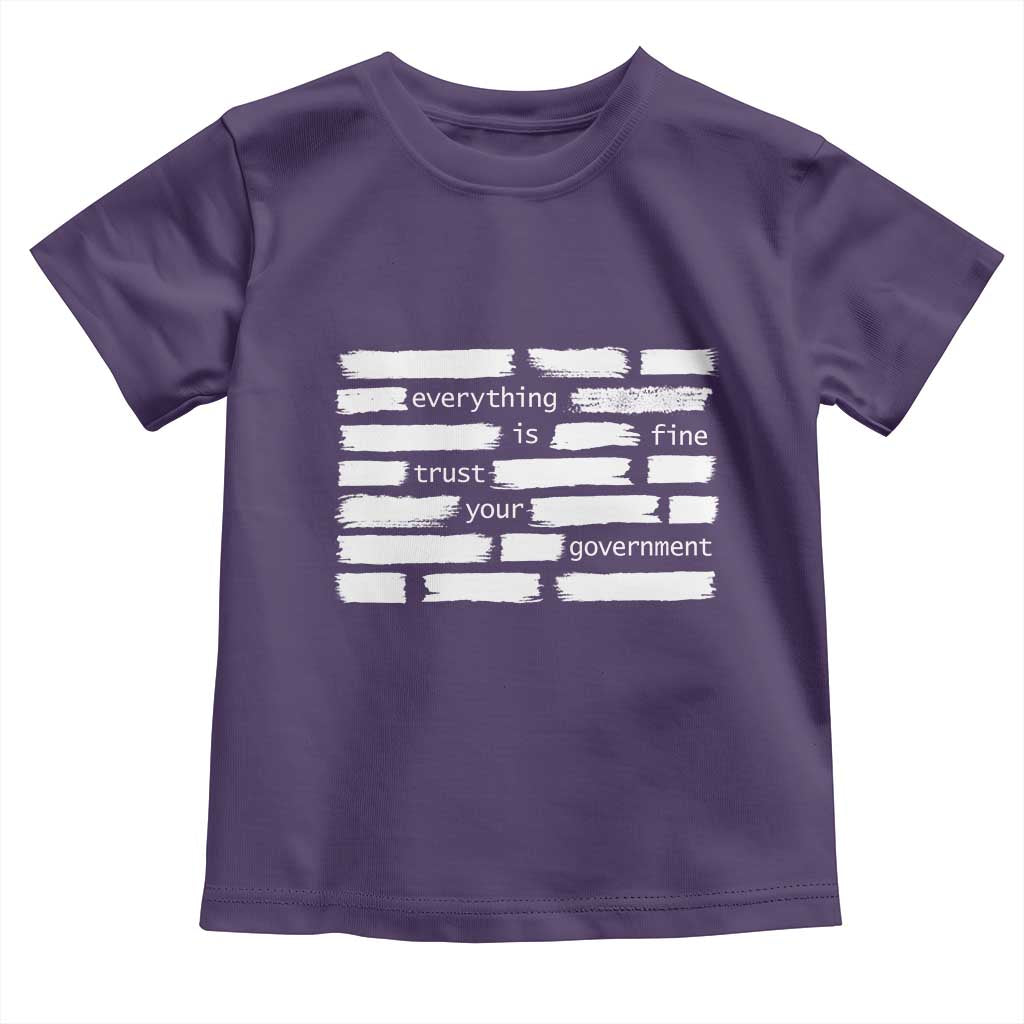 Everything Is Fine Trust Your Government Toddler T Shirt Sarcastic Flag Political Satire Humor