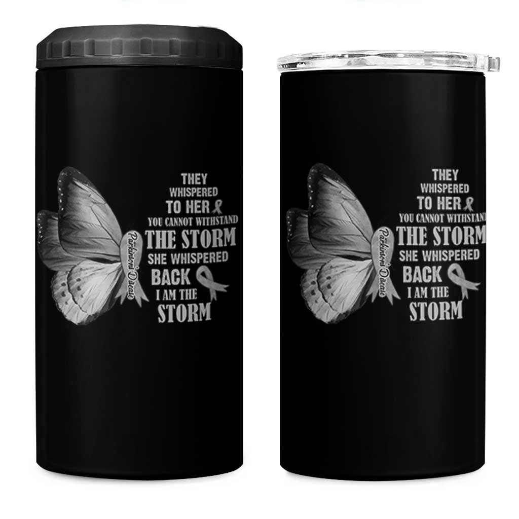 Parkinson's Awareness 4 in 1 Can Cooler Tumbler She Whispered Back I Am The Storm Support Squad