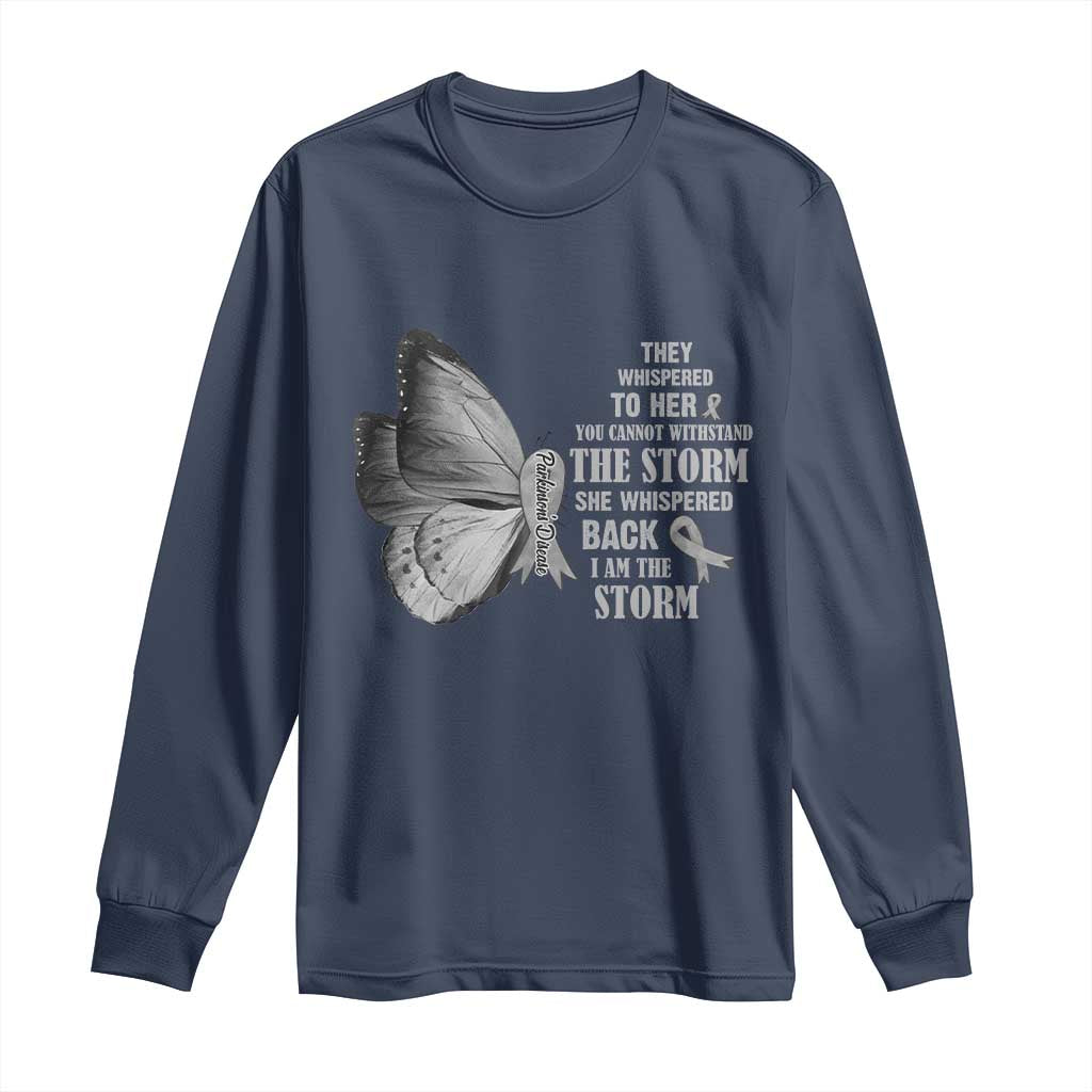 Parkinson's Awareness Long Sleeve Shirt She Whispered Back I Am The Storm Support Squad