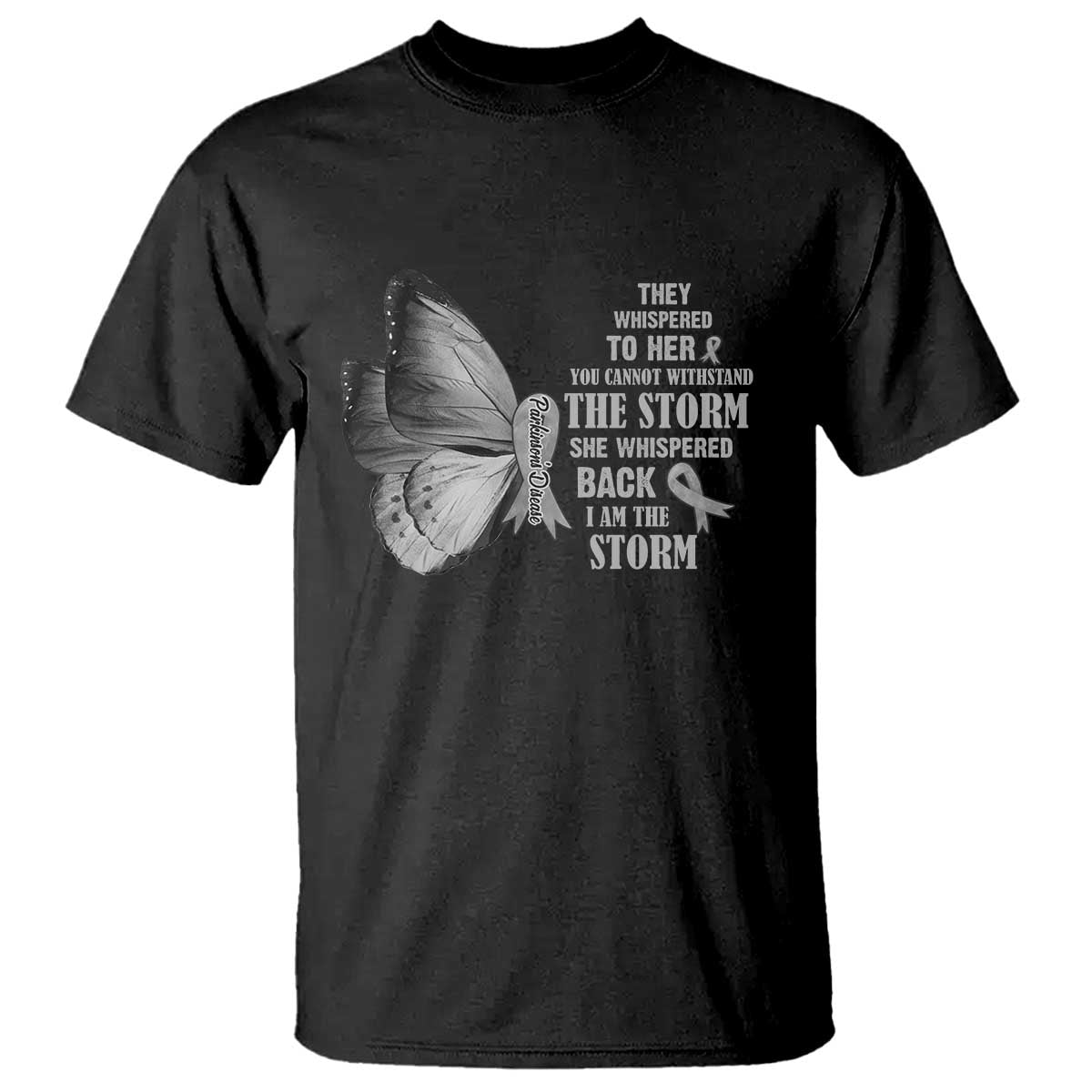 Parkinson's Awareness T Shirt She Whispered Back I Am The Storm Support Squad
