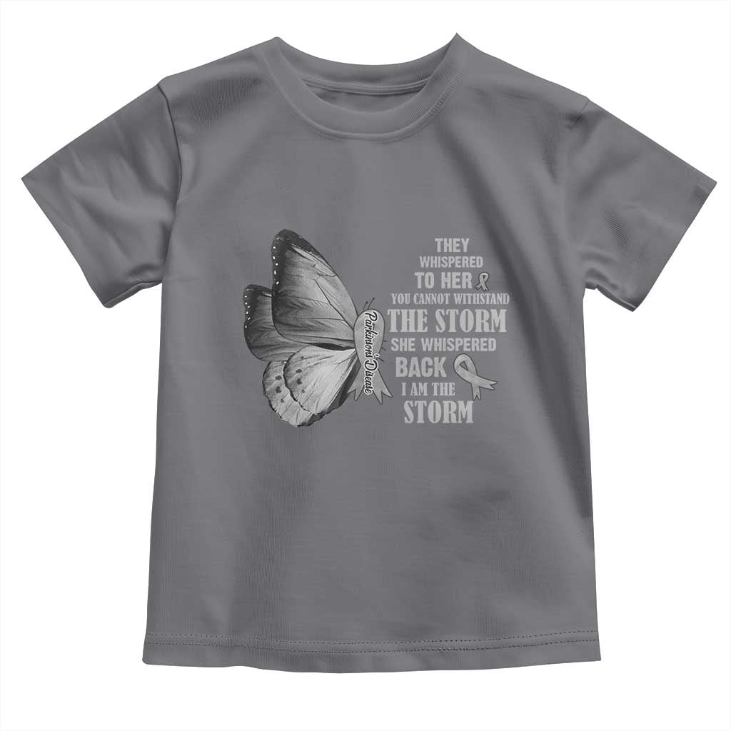 Parkinson's Awareness Toddler T Shirt She Whispered Back I Am The Storm Support Squad