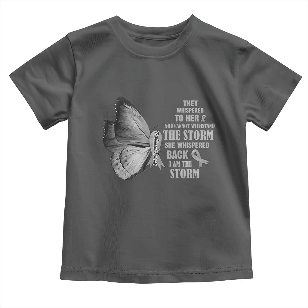 Parkinson's Awareness Toddler T Shirt She Whispered Back I Am The Storm Support Squad
