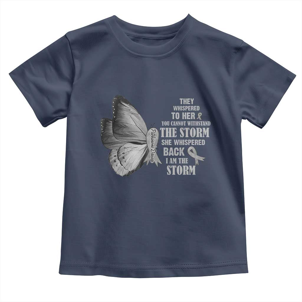 Parkinson's Awareness Toddler T Shirt She Whispered Back I Am The Storm Support Squad