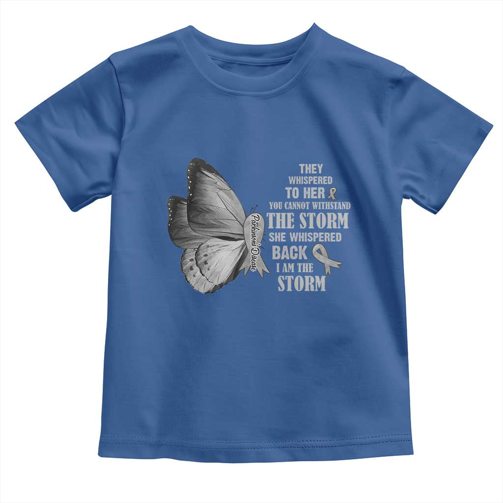 Parkinson's Awareness Toddler T Shirt She Whispered Back I Am The Storm Support Squad