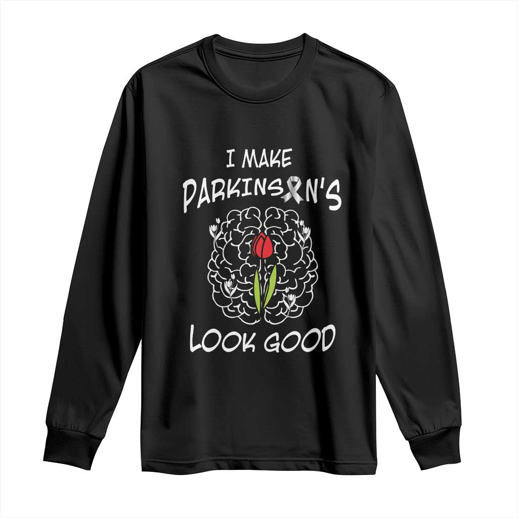 Parkinson's Warrior Long Sleeve Shirt I Make Parkinsons Look Good Tulip