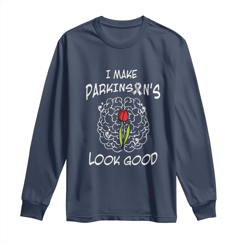 Parkinson's Warrior Long Sleeve Shirt I Make Parkinsons Look Good Tulip