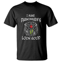 Parkinson's Warrior T Shirt I Make Parkinsons Look Good Tulip