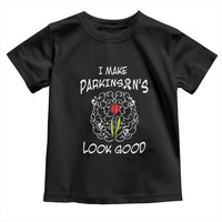 Parkinson's Warrior Toddler T Shirt I Make Parkinsons Look Good Tulip