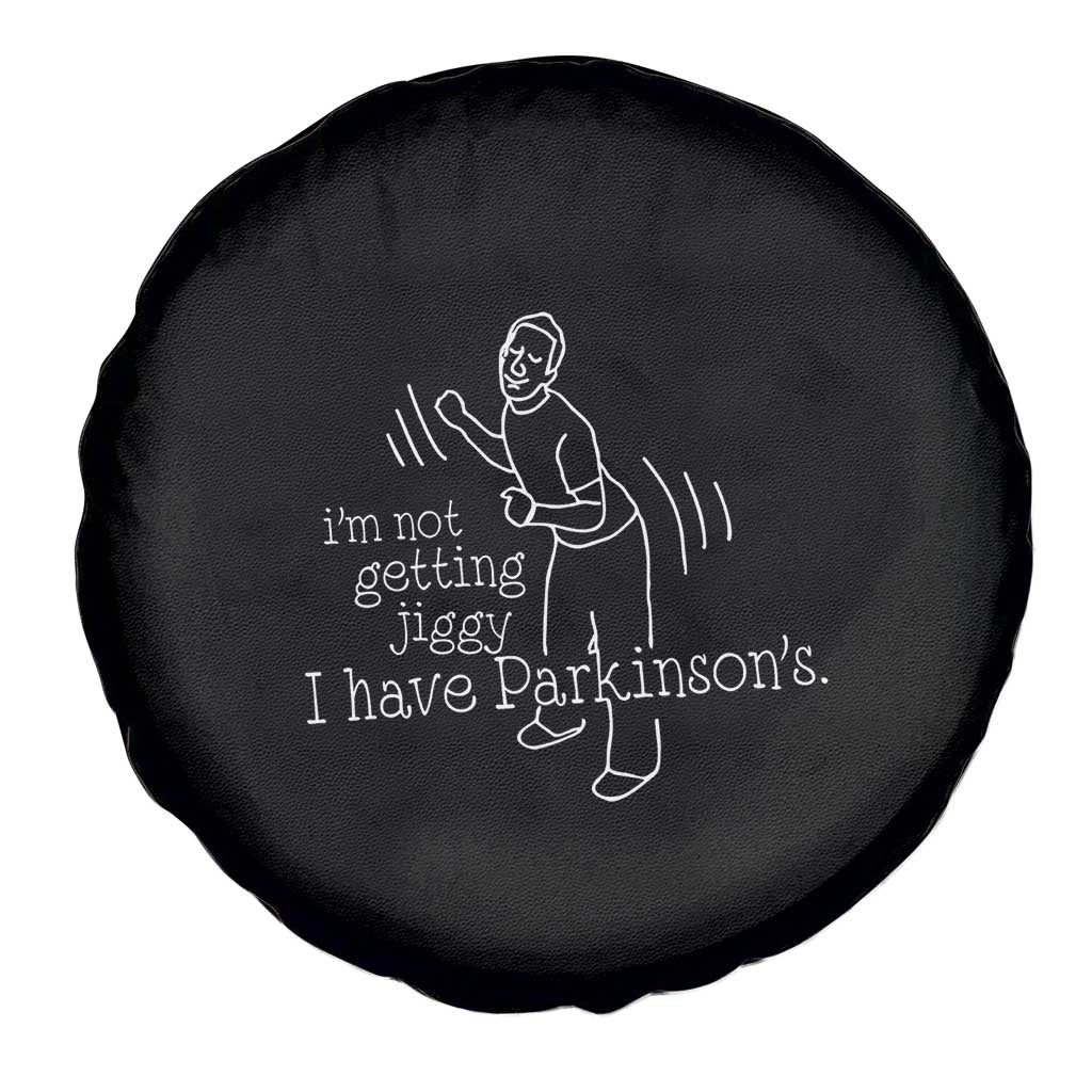 Parkinson's Warrior Spare Tire Cover Funny I'm Not Getting Jiggy I Have Parkinsons