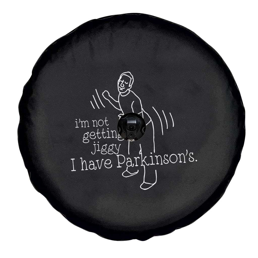 Parkinson's Warrior Spare Tire Cover Funny I'm Not Getting Jiggy I Have Parkinsons