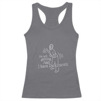 Parkinson's Warrior Racerback Tank Top Funny I'm Not Getting Jiggy I Have Parkinsons