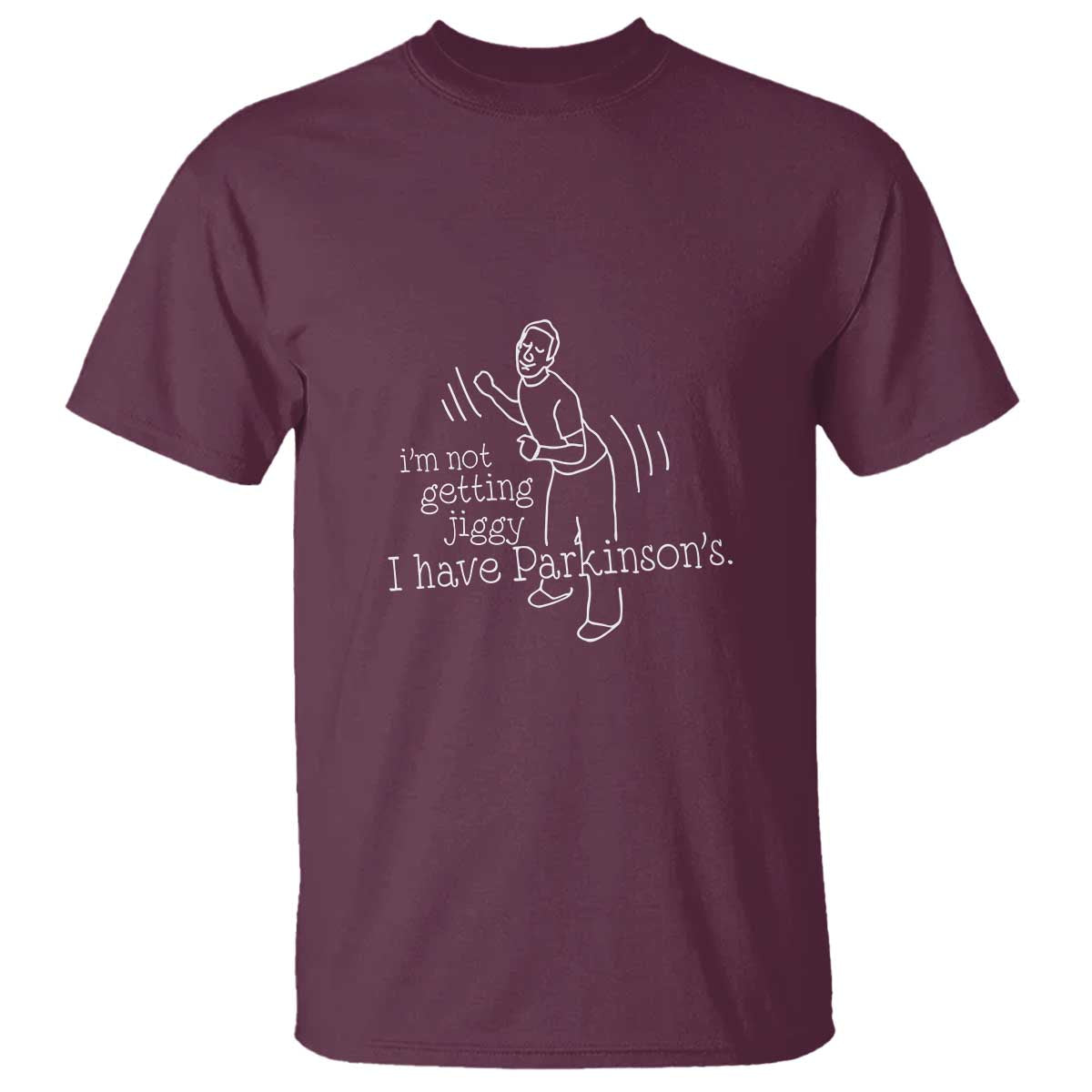 Parkinson's Warrior T Shirt Funny I'm Not Getting Jiggy I Have Parkinsons