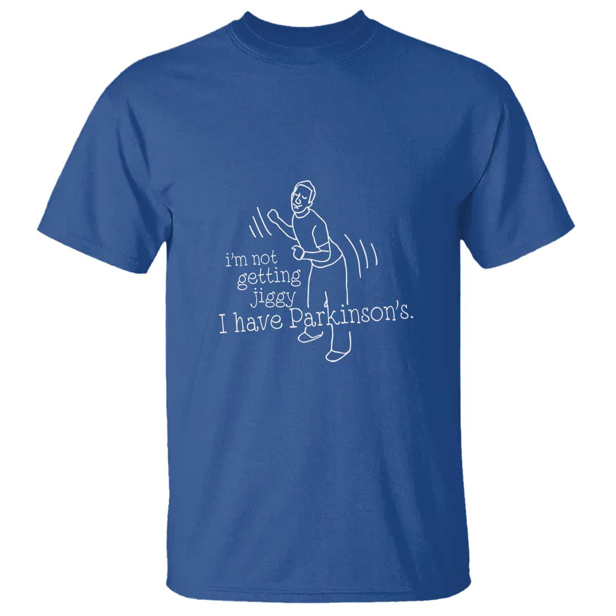 Parkinson's Warrior T Shirt Funny I'm Not Getting Jiggy I Have Parkinsons