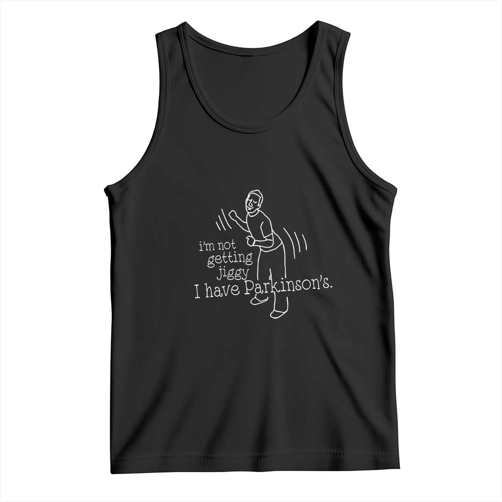 Parkinson's Warrior Tank Top Funny I'm Not Getting Jiggy I Have Parkinsons