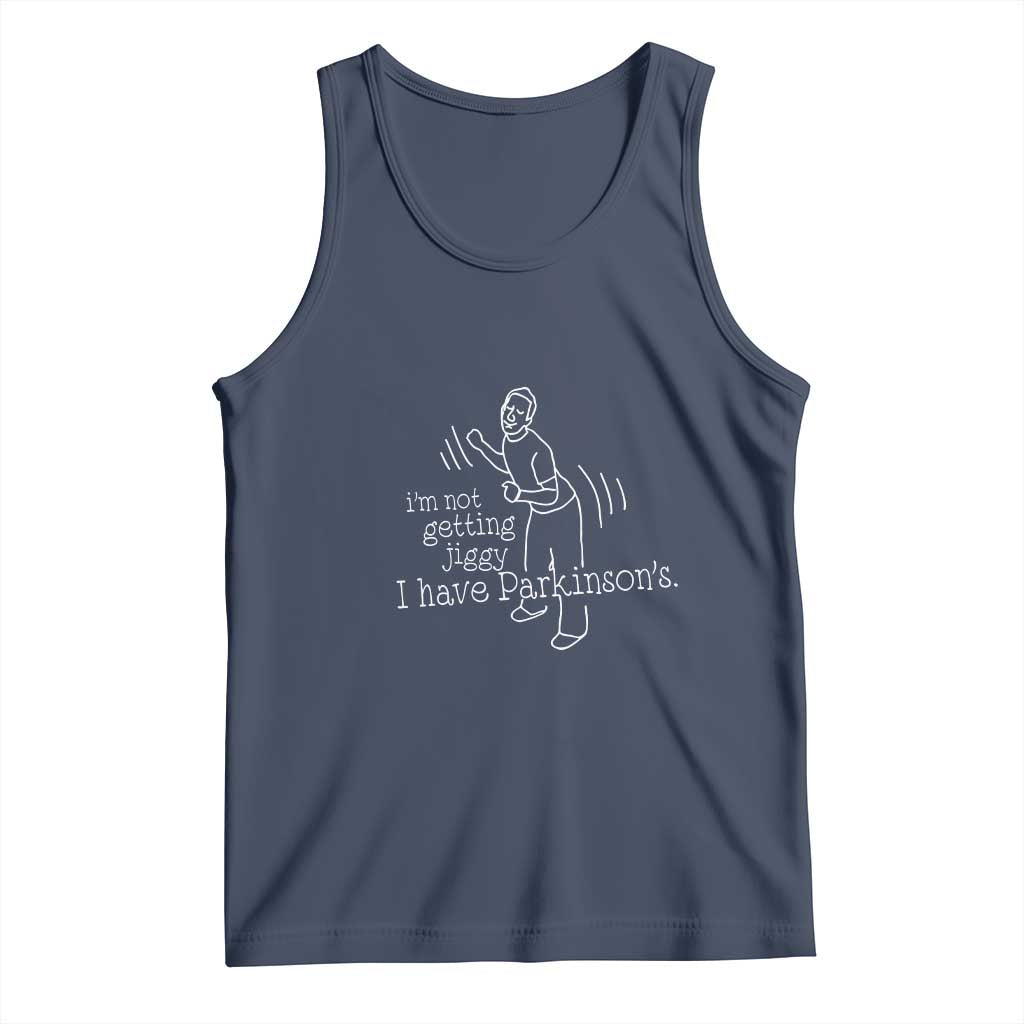 Parkinson's Warrior Tank Top Funny I'm Not Getting Jiggy I Have Parkinsons