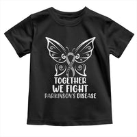 Parkinson's Awareness Toddler T Shirt We Fight Together Support Squad Gray Ribbon Butterfly