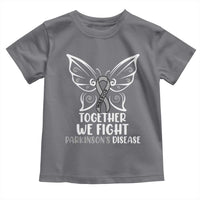 Parkinson's Awareness Toddler T Shirt We Fight Together Support Squad Gray Ribbon Butterfly