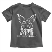 Parkinson's Awareness Toddler T Shirt We Fight Together Support Squad Gray Ribbon Butterfly