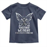 Parkinson's Awareness Toddler T Shirt We Fight Together Support Squad Gray Ribbon Butterfly
