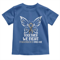 Parkinson's Awareness Toddler T Shirt We Fight Together Support Squad Gray Ribbon Butterfly