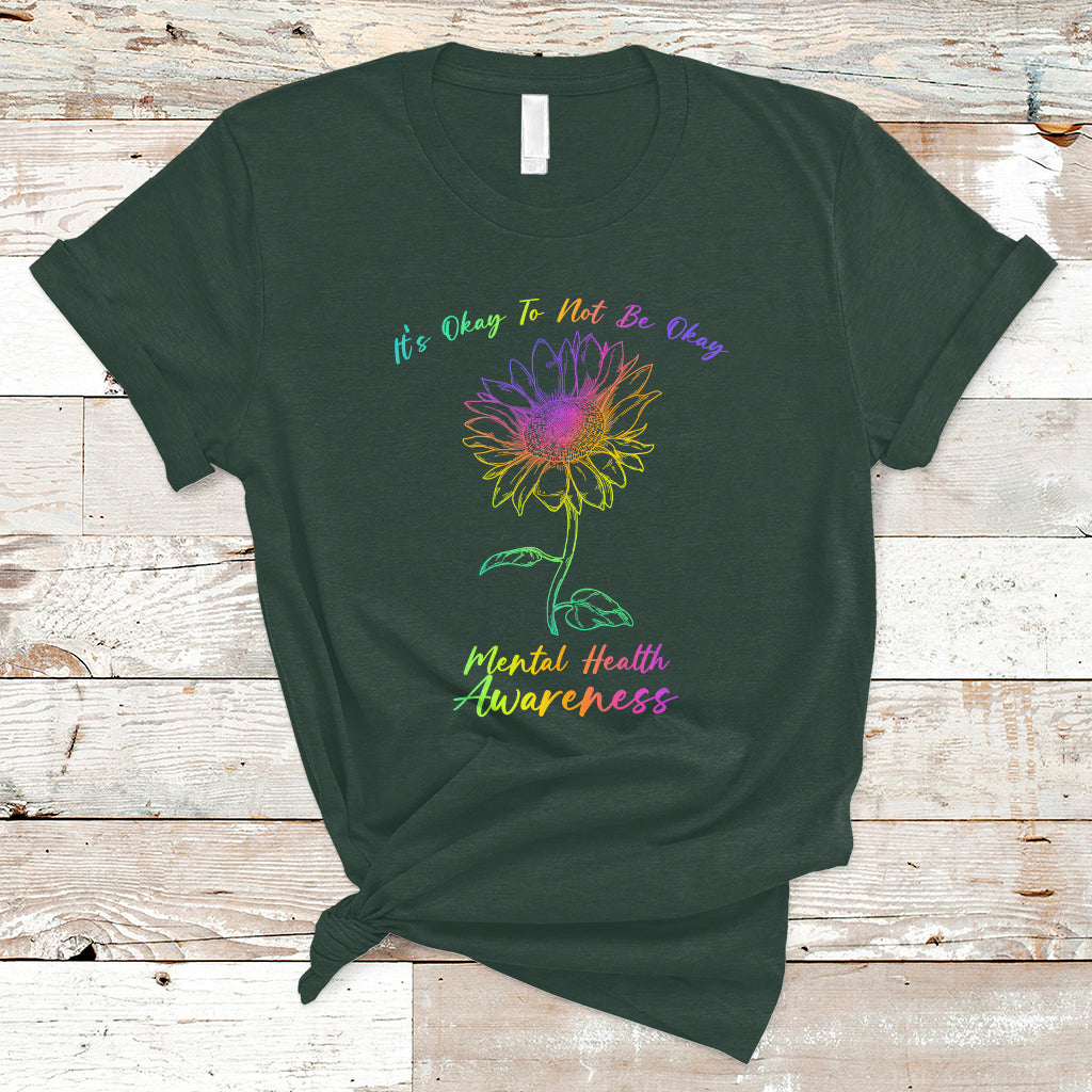 Mental Health Matters It's Okay To Not Be Okay Sunflower Awareness T Shirt - Wonder Print Shop