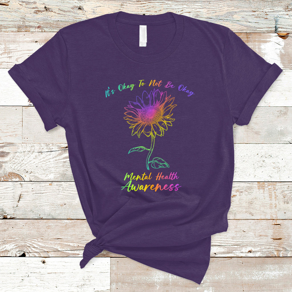 Mental Health Matters It's Okay To Not Be Okay Sunflower Awareness T Shirt - Wonder Print Shop