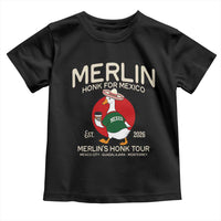Merlin the Duck Honk Tour Mexico Retro Band Parody Toddler T Shirt Mexican Pride Soccer Locer Football Fans